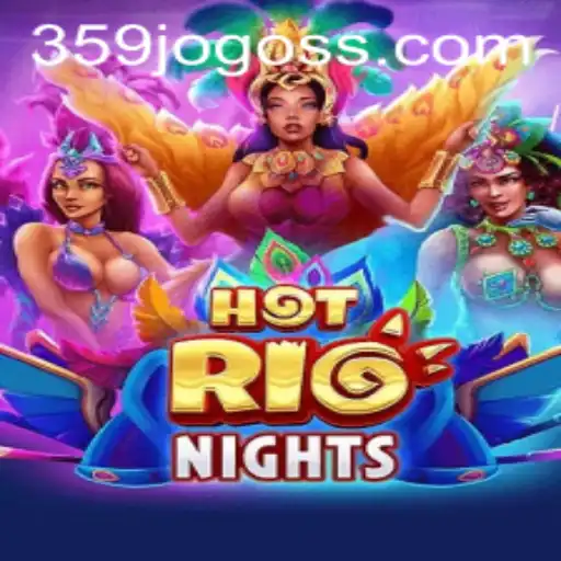 Exploring the Exciting World of HotRioNights and the Role of 359jogo